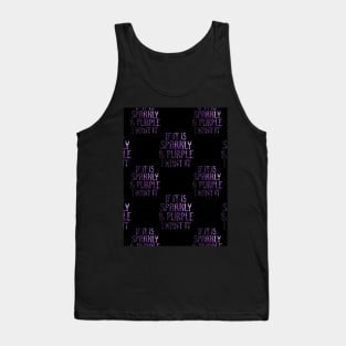 If it is Sparkly and Purple I want it pattern Black Tank Top